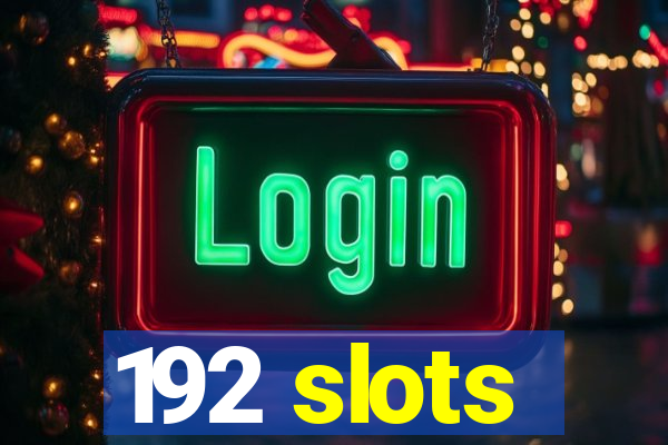 192 slots